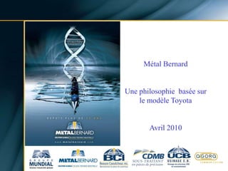Métal Bernard Une philosophie  basée sur le modèle Toyota Avril 2010 