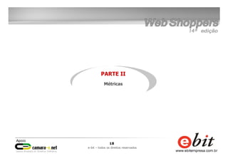 18
e-bit – todos os direitos reservados
PARTE II
Métricas
 