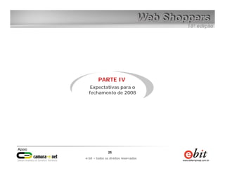 e-bit – todos os direitos reservados
2525
e-bit – todos os direitos reservados
PARTE IV
Expectativas para o
fechamento de 2008
 