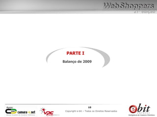 e-bit – todos os direitos reservados
1010
e-bit – todos os direitos reservados
Copywrite e-bit – Todos os Direitos Reservados
10
21ª edição
Copyright e-bit – Todos os Direitos Reservados
10Apoio:
PARTE I
Balanço de 2009
 