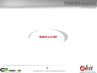 23ª edição
28
Copyright e-bit – Todos os Direitos Reservados
Sobre a e-bit
 