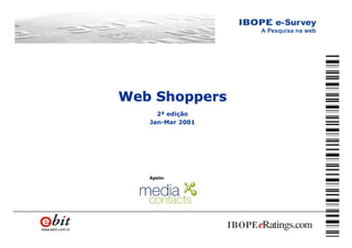 1
Apoio:
Web ShoppersWeb Shoppers
2ª edição
Jan-Mar 2001
 
