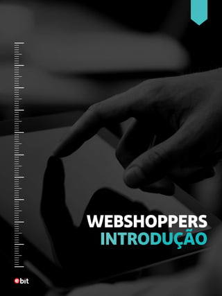 WEBSHOPPERS
INTRODUÇÃO
 