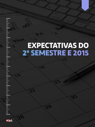 EXPECTATIVAS DO
2º SEMESTRE E 2015
 