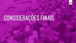 CONSIDERAÇÕES FINAIS
 