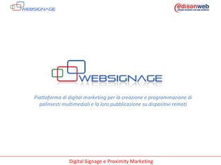 Piattaforma di digital marketing per la creazione e programmazione di palinsesti multimediali e la loro pubblicazione su display remoti 