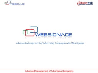 Advanced Management of Advertising Campaigns with Web Signage 