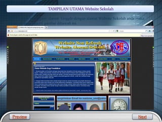 LOGO
Setelah anda mengganti alamat Goggle dengan alamat Website Sekolah anda maka
tampilan akan seperti gambar dibawah ini
Preview
TAMPILAN UTAMA Website Sekolah
Next
 