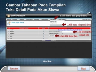 LOGO
Gambar 1.
Gambar Tahapan Pada Tampilan
Teks Detail Pada Akun Siswa
Preview Next
 