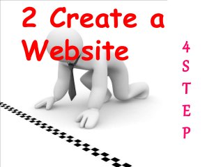2 Create a
Website 4
S
T
E
P
 