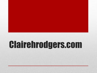 Clairehrodgers.com
 