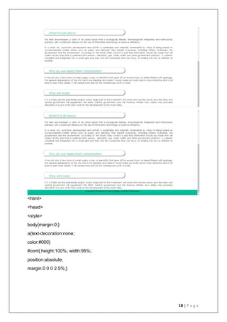 18 | P a g e
<html>
<head>
<style>
body{margin:0;}
a{text-decoration:none;
color:#000}
#cont{ height:100%; width:95%;
position:absolute;
margin:0 0 0 2.5%;}
 