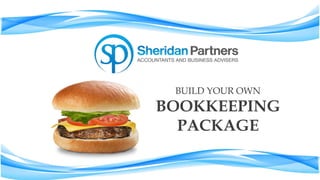 BUILD YOUR OWN
BOOKKEEPING
PACKAGE
 