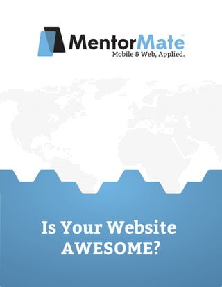 Is Your Website
AWESOME?
 
