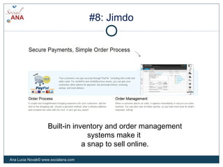 #8: Jimdo
Built-in inventory and order management
systems make it
a snap to sell online.
Ana Lucia Novak© www.socialana.com
 