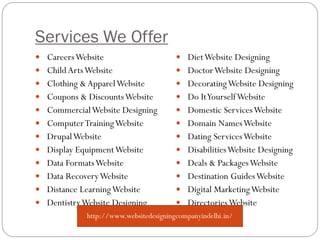Services We Offer
 CareersWebsite
 Child ArtsWebsite
 Clothing & ApparelWebsite
 Coupons & DiscountsWebsite
 Commerci...