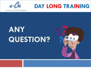 ANY
QUESTION?
DAY LONG TRAINING
 