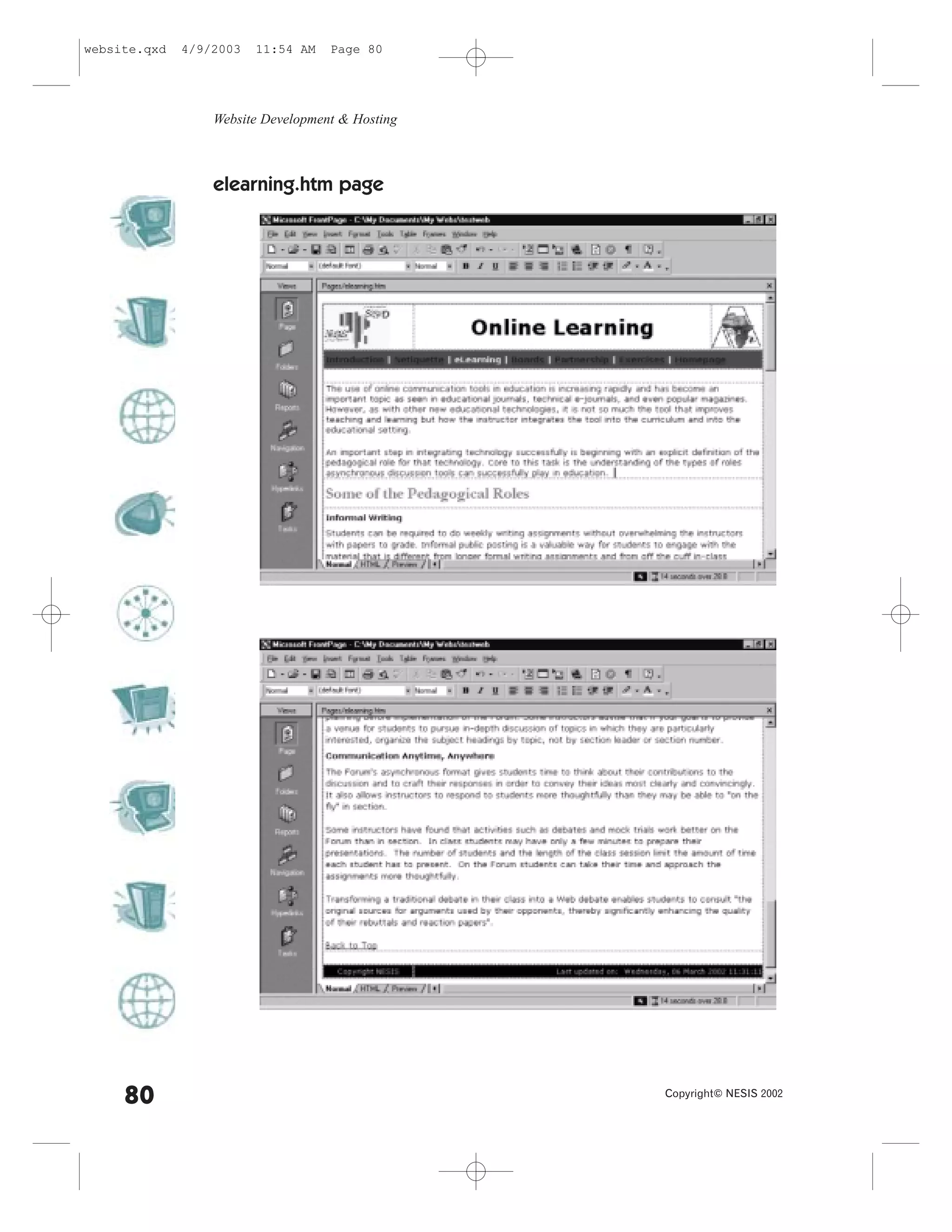website.qxd   4/9/2003   11:54 AM   Page 80




                  Website Development & Hosting



                  elearning.htm page




     80                                           Copyright© NESIS 2002
 