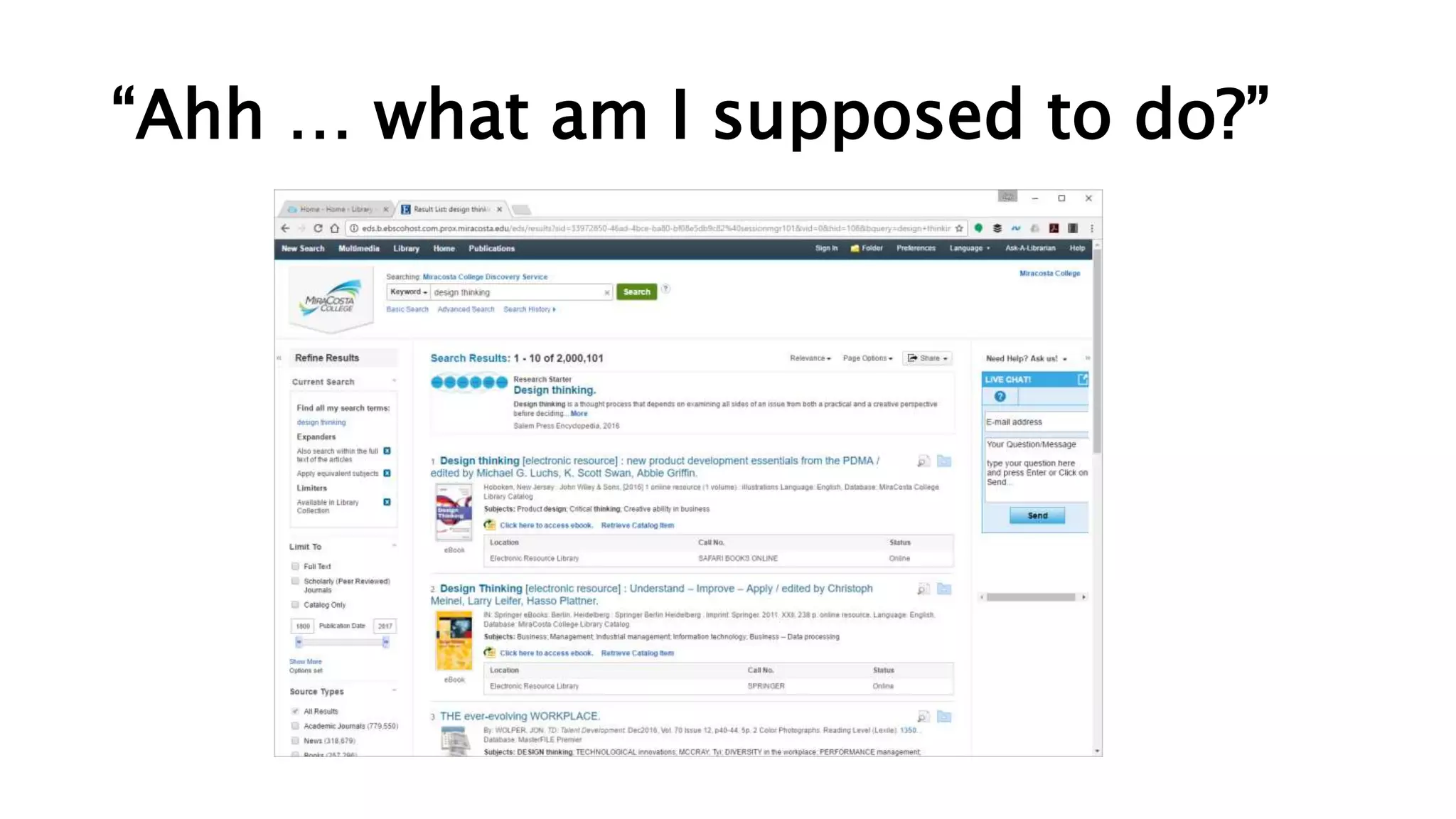“Ahh … what am I supposed to do?”
 