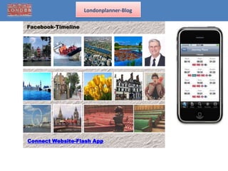 Londonplanner-Blog
Facebook-Timeline

Website-App

Connect Website-Flash App

 