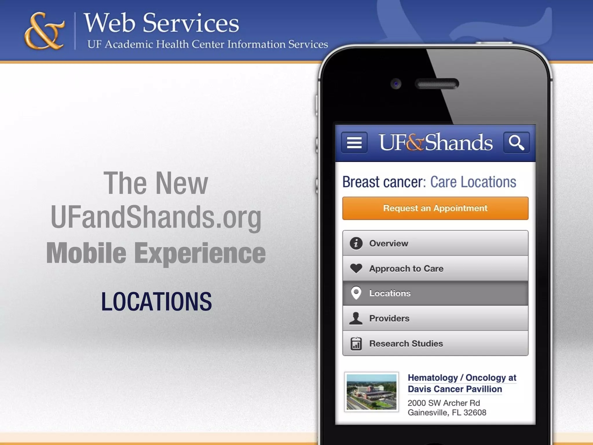 TITLE
The New
UFandShands.org
Mobile Experience
LOCATIONS
 