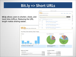 Bit.ly => Short URLs bit.ly  allows users to shorten, share, and track links (URLs). Reducing the URL length makes sharing easier.  Bit.ly => Short URLs 
