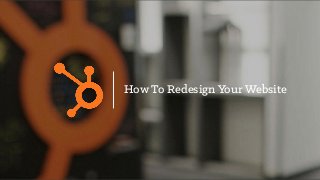 How To Redesign Your Website
 