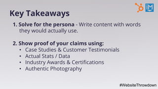 Key Takeaways
1.  Solve for the persona - Write content with words
they would actually use.
2.  Show proof of your claims ...