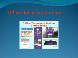 Offline Ideas work online 