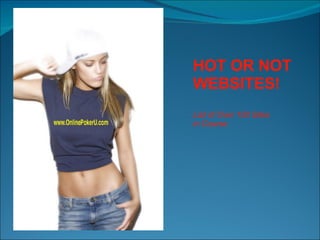 Hot or Not  Websites HOT OR NOT WEBSITES! List of Over 100 Sites in Course 