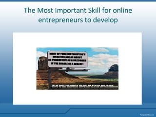 The Most Important Skill for online entrepreneurs to develop 
