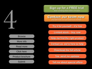 4
                    Sign up for a FREE trial
                       Start sending files within minutes


                   Contact our team now
                     and see how we can save you money


                      Try it for yourself – it's free

                       Limited stock – buy now
    Browse
                    Help me find the right product
   More info
                    Contact us, we're here to help
   Read more
                       Download the full article
   Click here

Product brochure         Yes, send me updates

    Submit            Tell me about special offers
 
