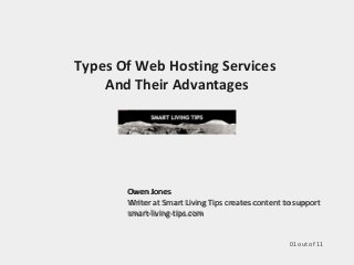 Types Of Web Hosting Services
And Their Advantages
Owen JonesOwen Jones
Writer at Smart Living Tips creates content to supportWriter at Smart Living Tips creates content to support
smart-living-tips.comsmart-living-tips.com
01 out of 11
 