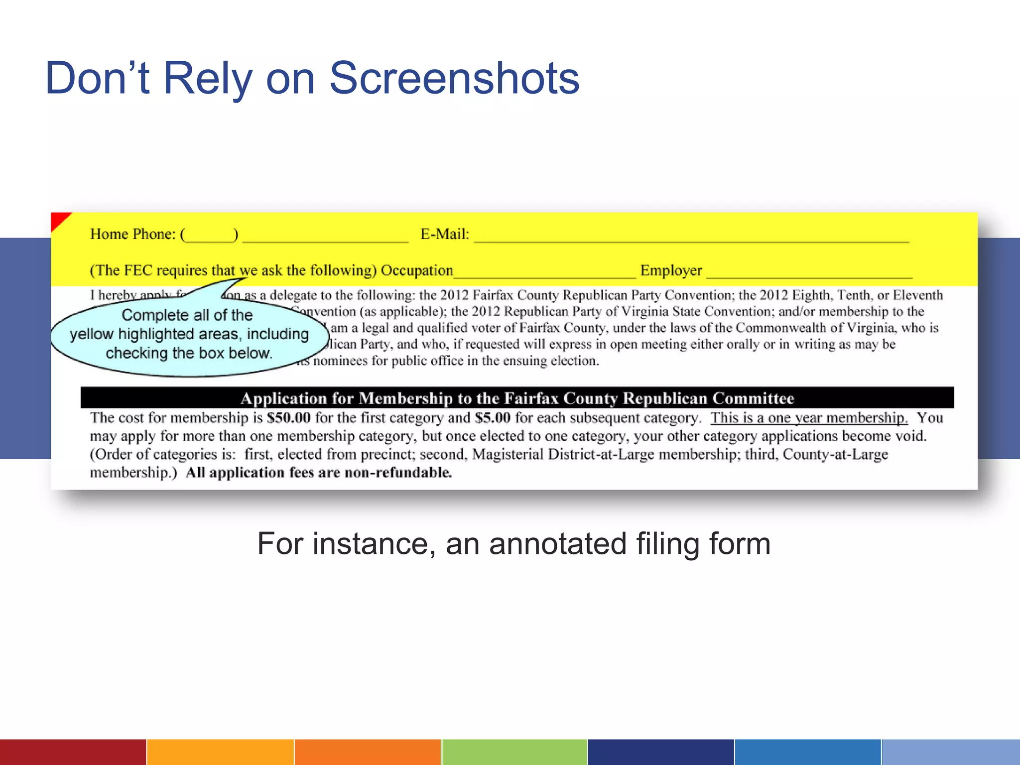 Don’t Rely on Screenshots
For instance, an annotated filing form
 