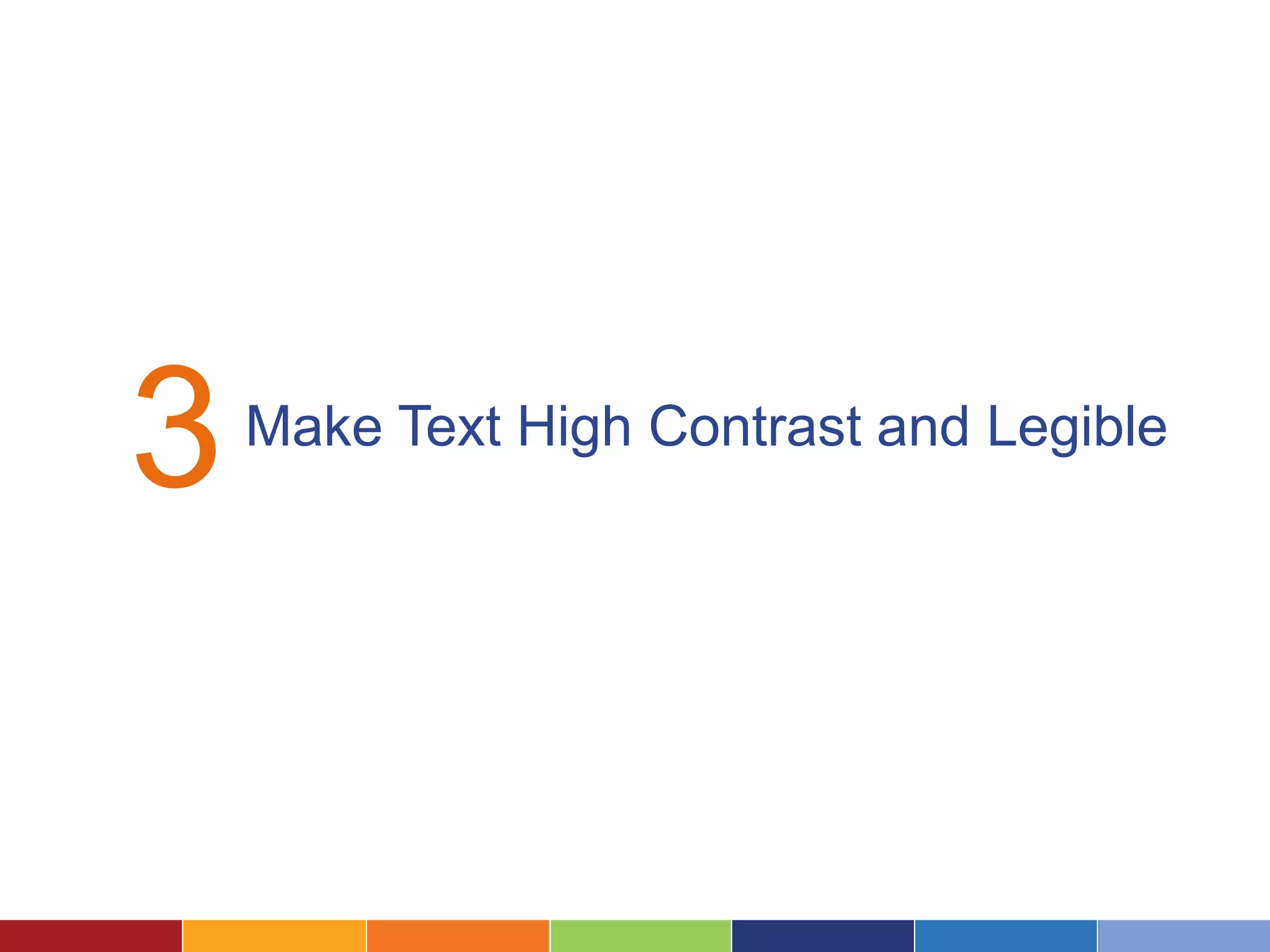 3Make Text High Contrast and Legible
 