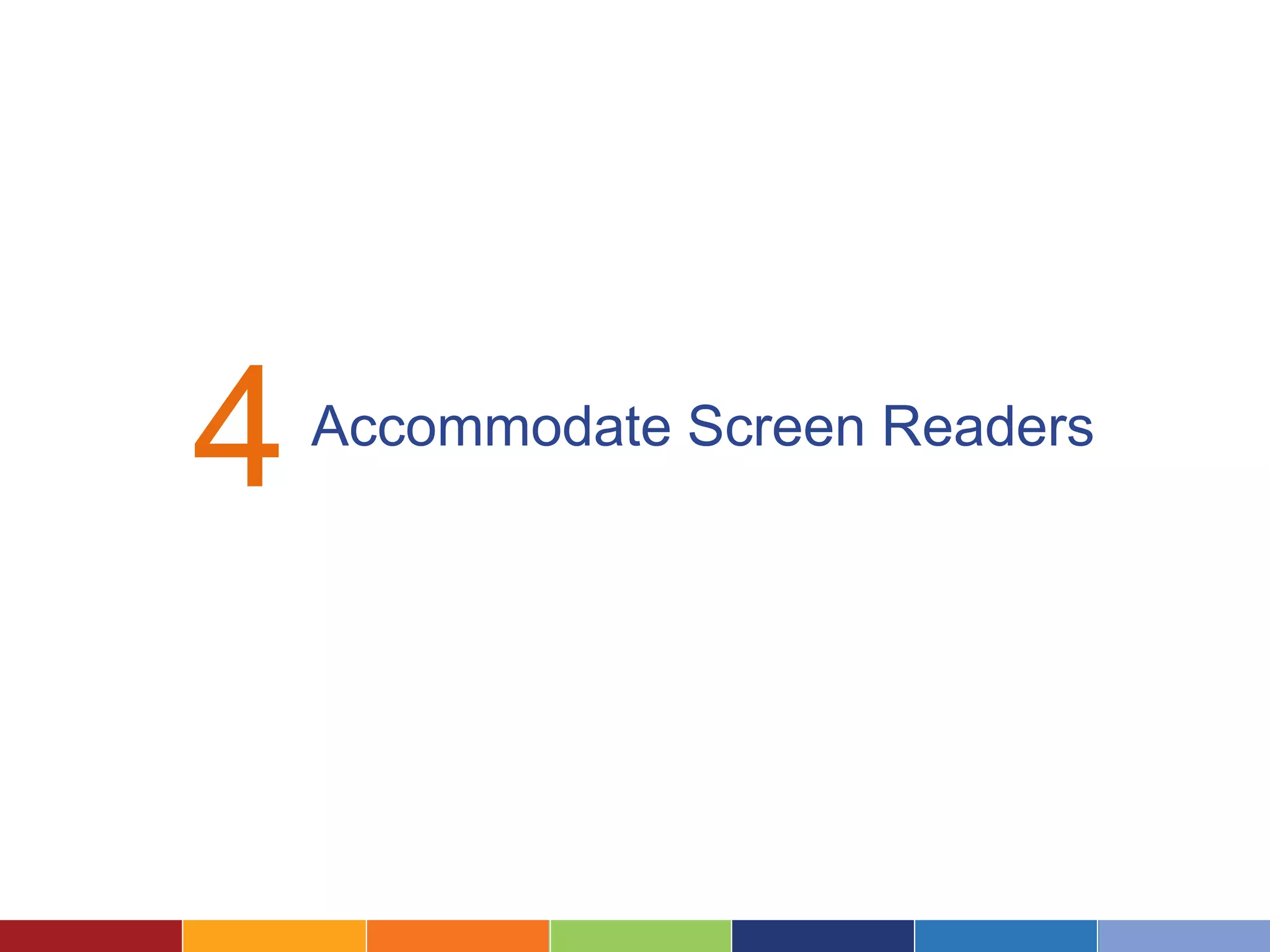 4Accommodate Screen Readers
 