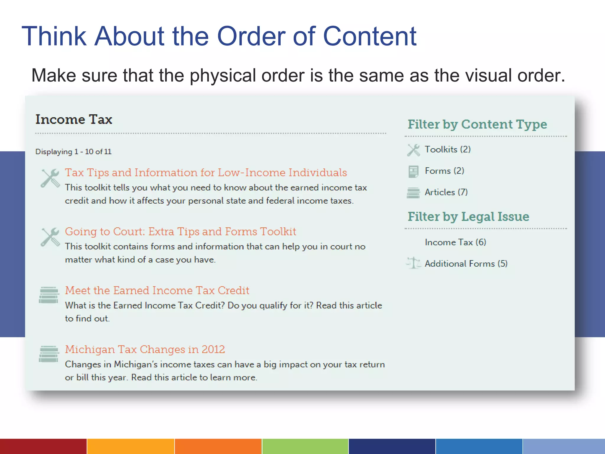 Think About the Order of Content
Make sure that the physical order is the same as the visual order.
 