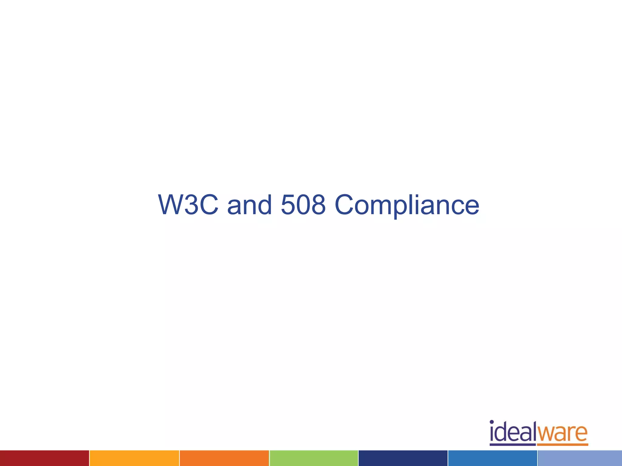 W3C and 508 Compliance
 