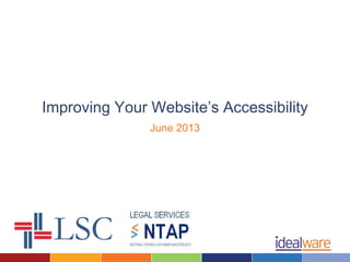 Improving Your Website’s Accessibility
June 2013
 
