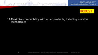 ROBUST
12.Maximize compatibility with other products, including assistive
technologies
August 14, 2017Website Accessibility - Why and how to ensure your website is accessible39
 