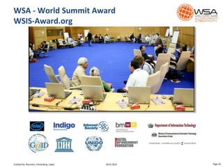 WSA - World Summit Award
WSIS-Award.org
Page 2430.01.2015Created by: Boumans, Felsenberg, Lopez
 