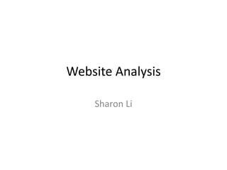 Website Analysis
Sharon Li
 