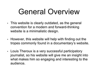 General Overview
• This website is clearly outdated, as the general
convention for a modern and forward-thinking
website i...
