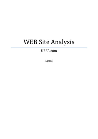 WEB Site Analysis
     UEFA.com

       5/8/2012
 