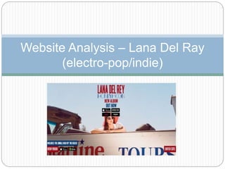 Website Analysis – Lana Del Ray
(electro-pop/indie)
 