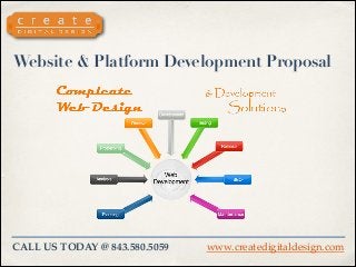 Website & Platform Development Proposal

CALL US TODAY @ 843.580.5059

www.createdigitaldesign.com

 