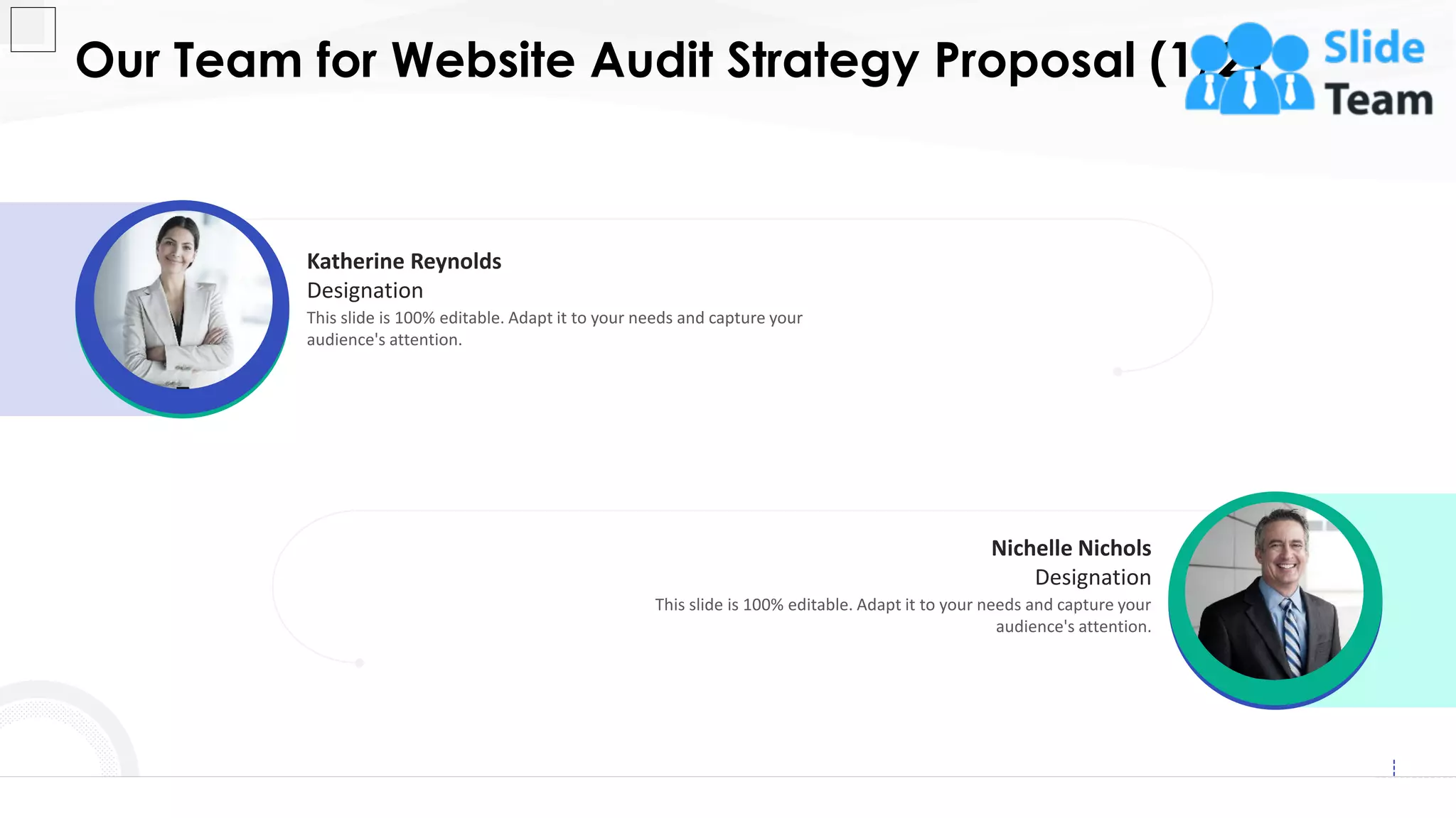 This slide is 100% editable. Adapt it to your needs and capture your
audience's attention.
Katherine Reynolds
Designation
This slide is 100% editable. Adapt it to your needs and capture your
audience's attention.
Nichelle Nichols
Designation
Our Team for Website Audit Strategy Proposal (1/2)
15
 