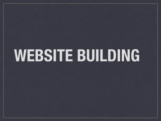 WEBSITE BUILDING
 