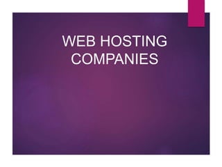 WEB HOSTING
COMPANIES
 