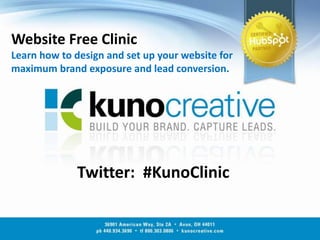 Website Free ClinicLearn how to design and set up your website for maximum brand exposure and lead conversion. Twitter:  #KunoClinic 